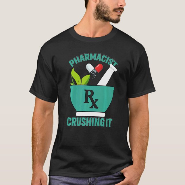 Crushing It  Pharmacy Technician Pharmacist T Shirt (Framsida)