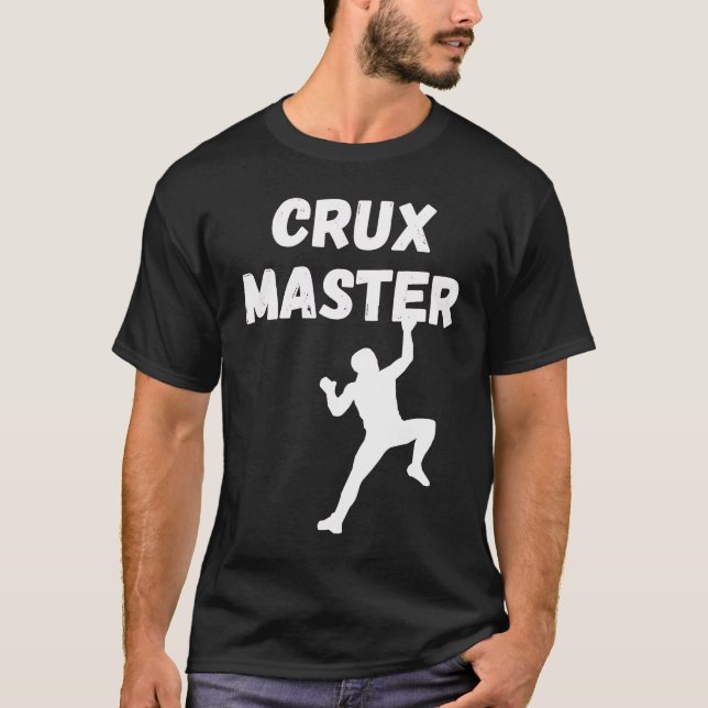 Crux Master  Climber Speed Climber Rappelling Rock T Shirt (Framsida)