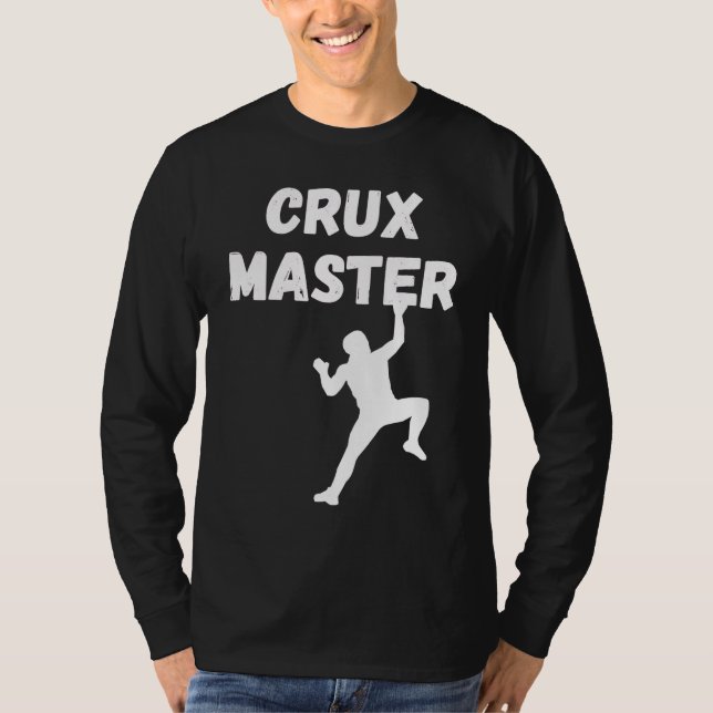 Crux Master  Climber Speed Climber Rappelling Rock T Shirt (Framsida)