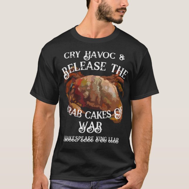 Cry Havoc Release Crab Cakes of War T Shirt (Framsida)