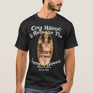 Cry Havoc Trump Siren's STD War Great Falls WH T Shirt