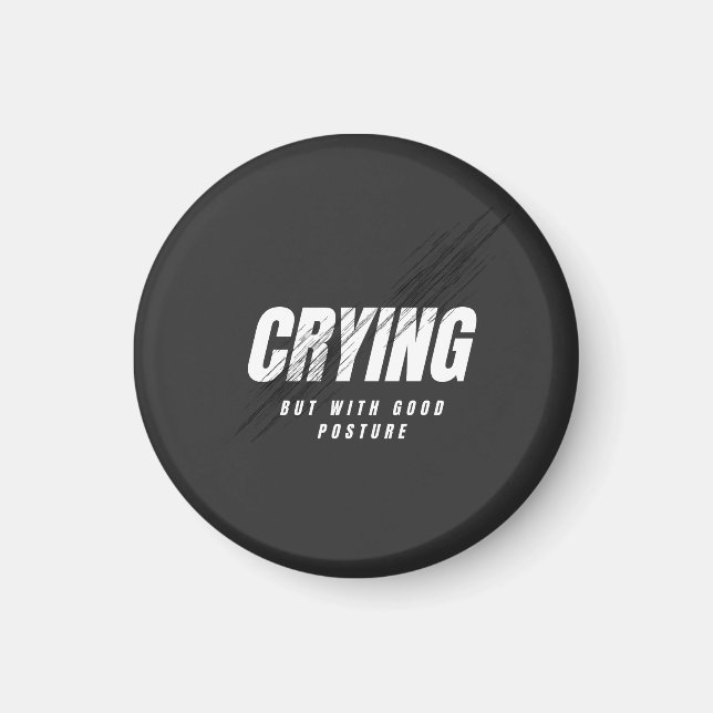 Crying But With Good Posture Magnet (Framsidan)