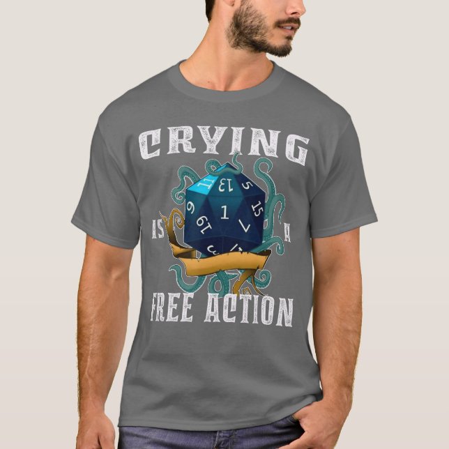 Crying Is A Free Action Funny Fantasy Gamer Video  T Shirt (Framsida)