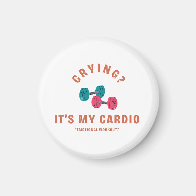 Crying? It's My Cardio - Emotional Workout Magnet (Framsidan)