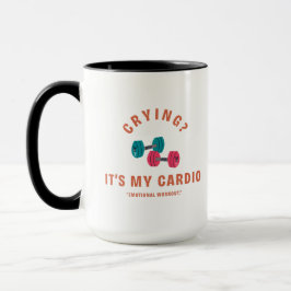 Crying? It's My Cardio - Emotional Workout Mugg