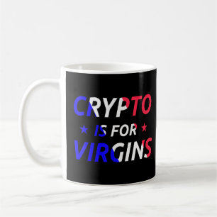 Crypto är for Virgins Funny Quote Trendig Crypto M Kaffemugg