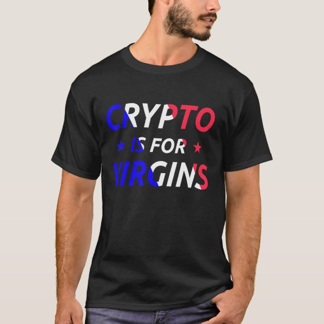 Crypto är for Virgins Funny Quote Trendig Crypto M T Shirt (Framsida)