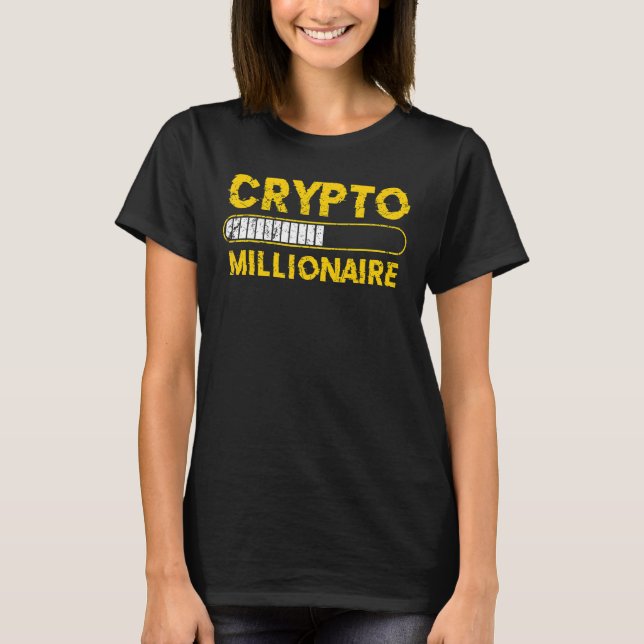 Crypto Millionaire Loading Bitcoin Etherum T Shirt (Framsida)