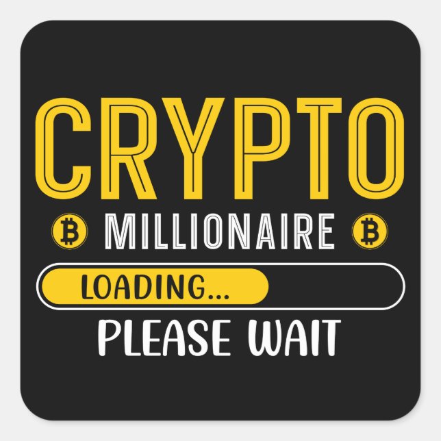 Crypto Millionaire Loading Bitcoin Fyrkantigt Klistermärke (Framsida)