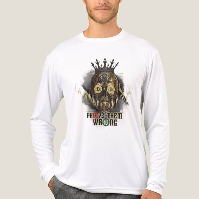 Crypto Motivation | Bitcoin | Prove them wrong  T Shirt (Framsida)