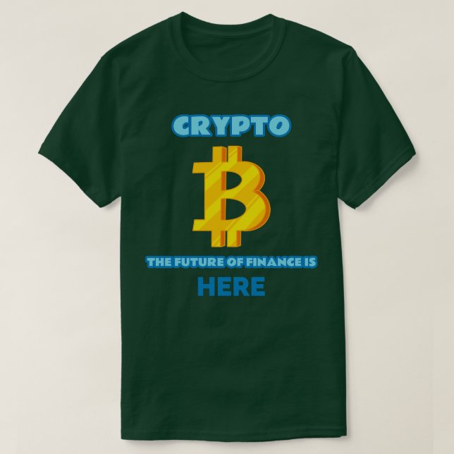 Crypto the Future of Finance är här. T Shirt (Design framsida)