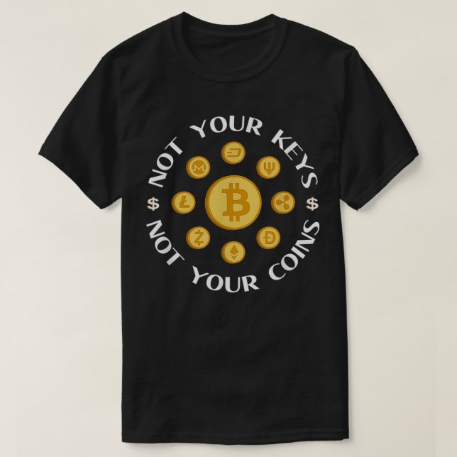 Cryptocurrency Not Your Keys Not Your Coins  T Shirt (Design framsida)
