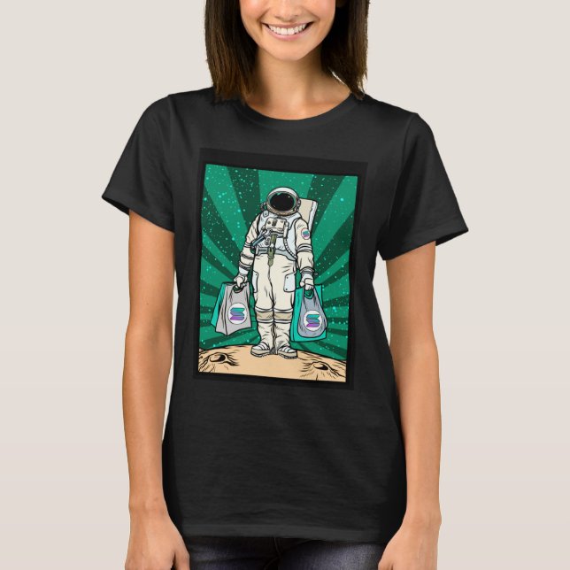 Cryptocurrency Talk  To The Moon Solana Space Man  T Shirt (Framsida)