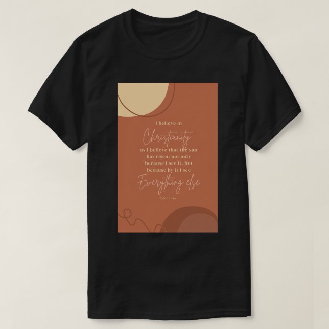 CS Lewis citerar att jag tror på kristendomen som T Shirt (Design framsida)