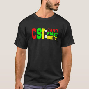 CSI kan inte stå för dioter _ T Shirt