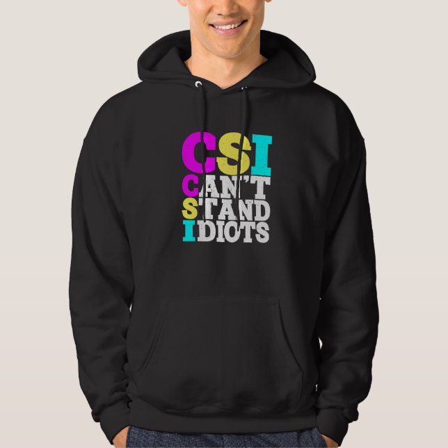 CSI Står inte ut med idioter ----- Hoodie (Framsida)