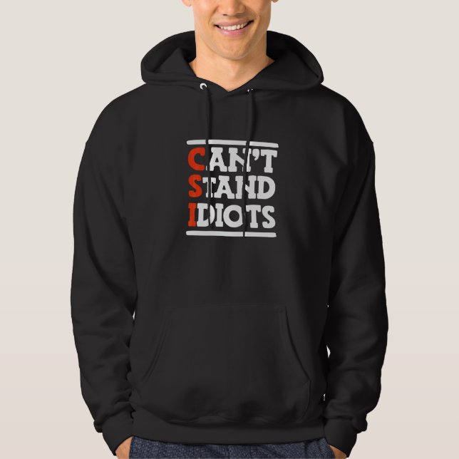 CSI Står inte ut med idioter _       Hoodie (Framsida)