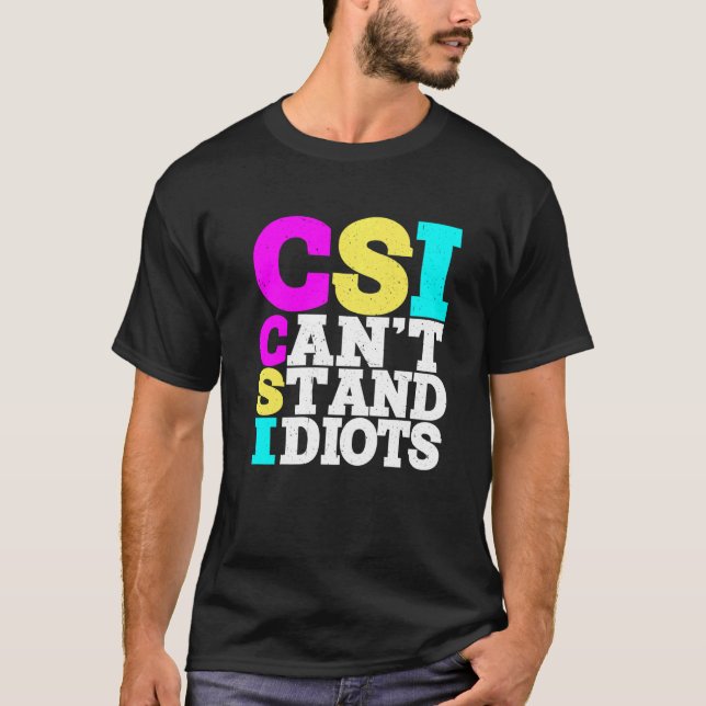 CSI Står inte ut med idioter ----- T Shirt (Framsida)
