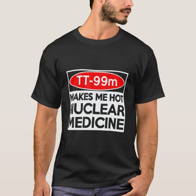 CT MRI Tech TC 99m Radiographer Rad Tech T Shirt (Framsida)