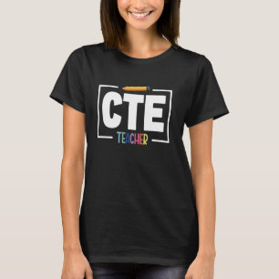 CTE Teac-teknik för karriär- och teknisk utbildnin T Shirt