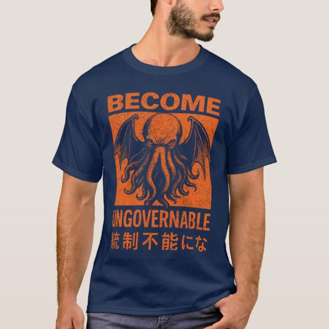 Cthulhu Become Ungovernable Japanese Horror Cthulh T Shirt (Framsida)