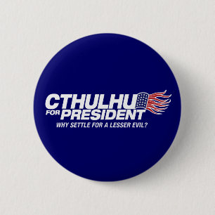 cthulhu för president - därför högryggad träs knapp