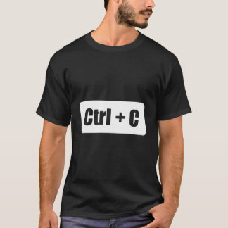 Ctrl + C Ctrl + V - Lönsam, underordnad kopiering  T Shirt