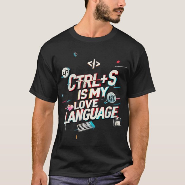 CTRL+S Är Mitt Kärleksspråk T Shirt (Framsida)