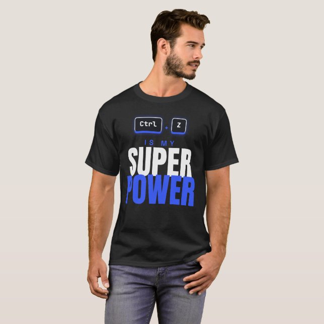 Ctrl Z är min superkraft T Shirt (Hel framsida)