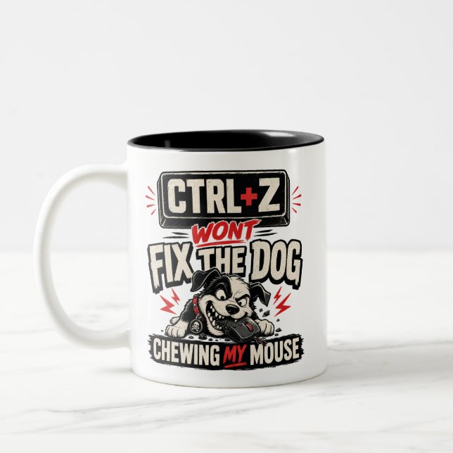 CTRL + Z Kommer Inte Fixa Hunden Som Tuggar På Min Två-Tonad Mugg (Vänster)