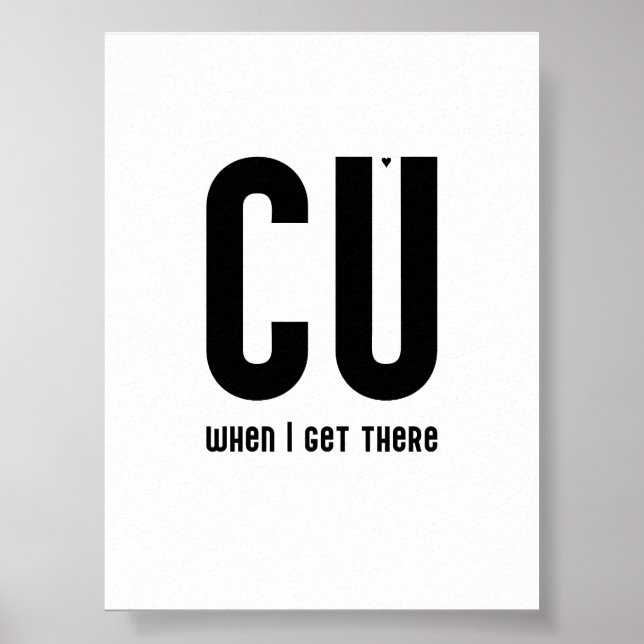 CU when I get there - typography poster (Framsidan)