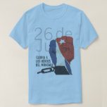 CUBA 26 DE JULIO T-SHIRT<br><div class="desc">"Folk blir upphöjda för att förverkliga Bolivaras och andra underbara hjältar drömmar om frihet och rättvisa. Och kubanerna vidhåller denna kamp,  ett bevis på vad ett litet land kan göra mot en jätte som United Stater."</div>