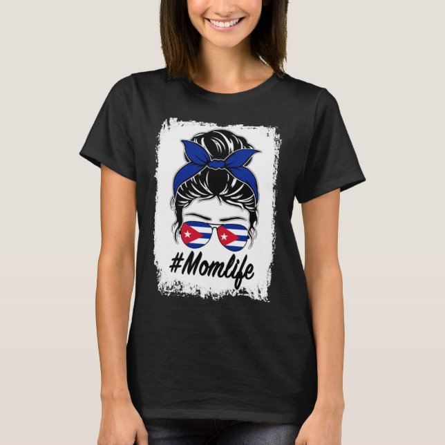 Cuba Flag Cuban Mom Messy Bun Mom Life T Shirt (Framsida)
