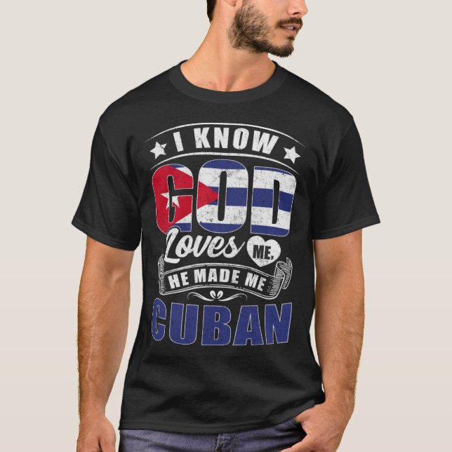 Cuba Flag God Loves Me Cubans T Shirt (Framsida)