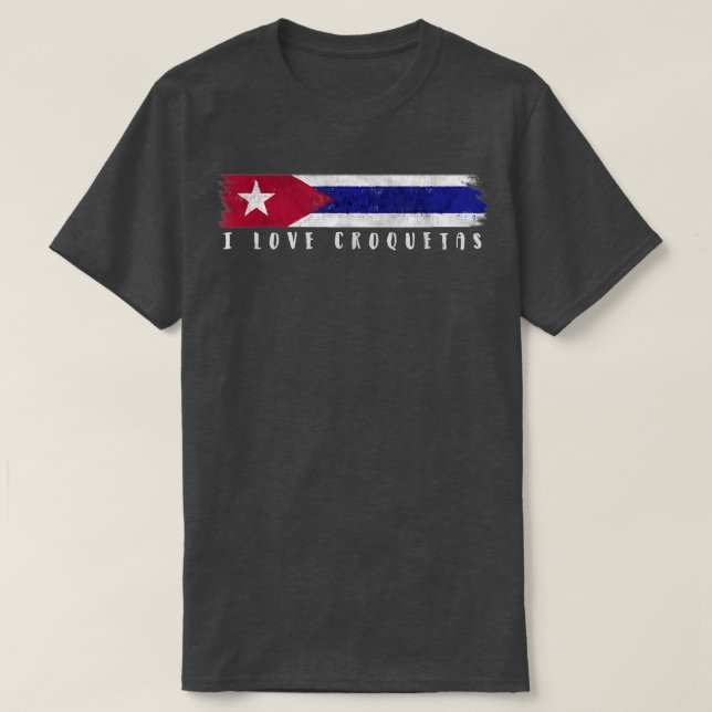 Cuba I Love Croquetas Shirt  T (Design framsida)
