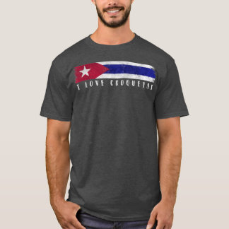Cuba I Love Croquetas Shirt  T