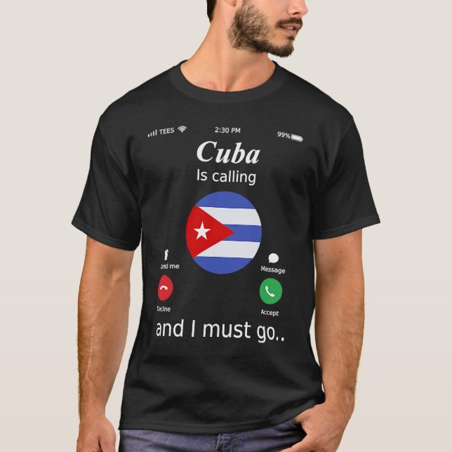 Cuba Is Calling and I Must Go Cuba Flag T Shirt (Framsida)