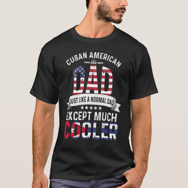 Cuban American Dad Fathers Day Papa Country Cuba F T Shirt (Framsida)