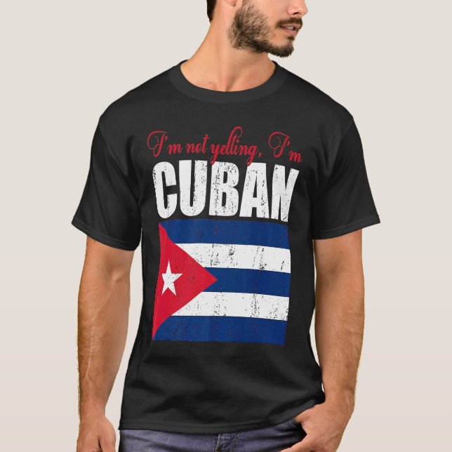 Cuban Flag  Of I'm Not Yelling I'm Cuban Cuba T Shirt (Framsida)