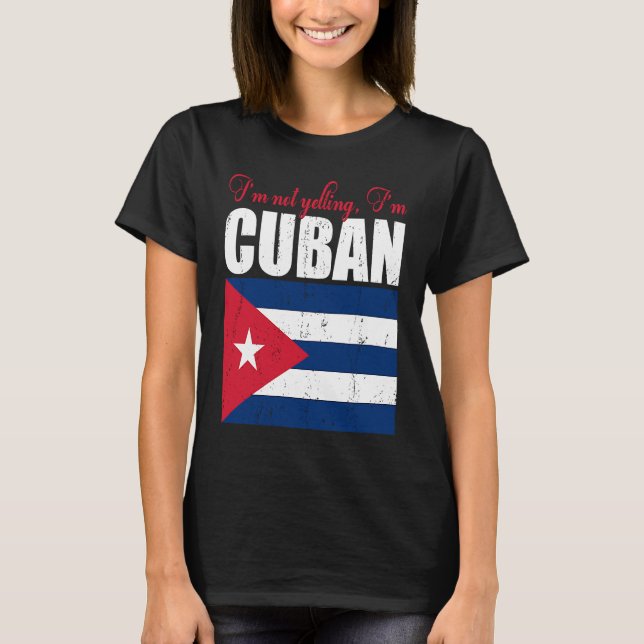 Cuban Flag  Of I'm Not Yelling I'm Cuban Cuba T Shirt (Framsida)