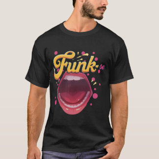 Cubra-se de estilo. Funk-se! T Shirt