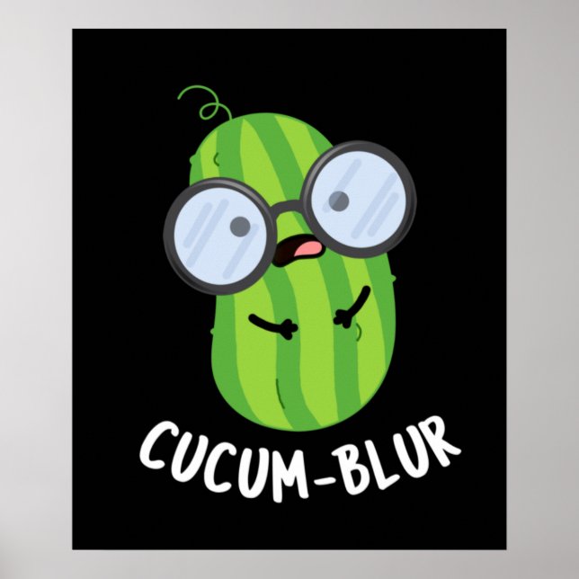 Cucum blur Funny Veggie Cucumber Pun Mörk BG Poster (Framsidan)