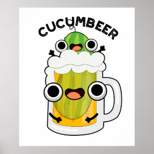 Cucum-öl Funny Beer Pun Poster