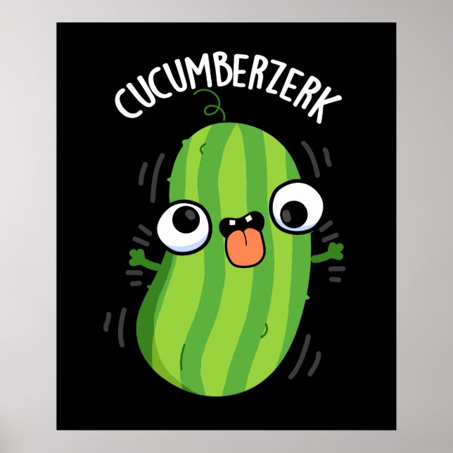 Cucumberzerk Funny Berzerk Cucumber Pun Mörk BG Poster (Framsidan)