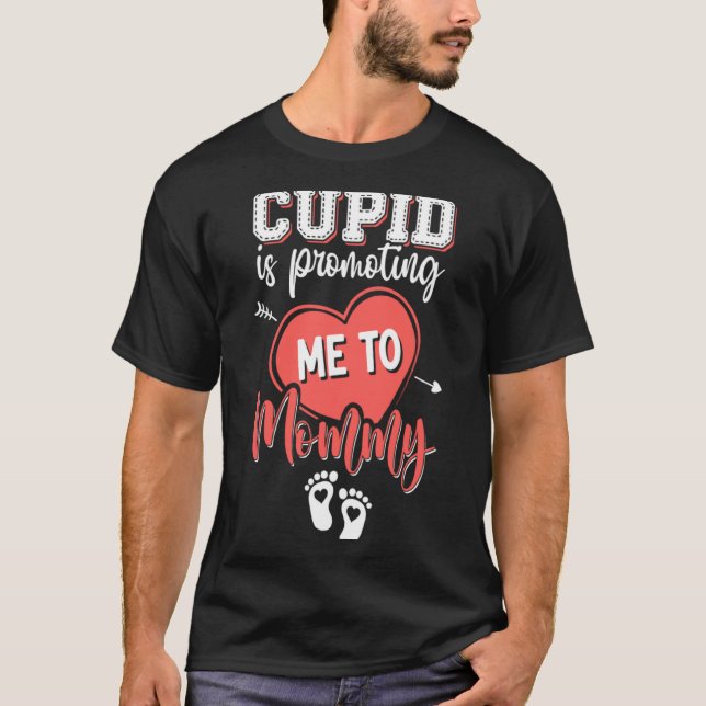 Cud Is Promoting Me To Mommy Valentines Pregnanc  T Shirt (Framsida)