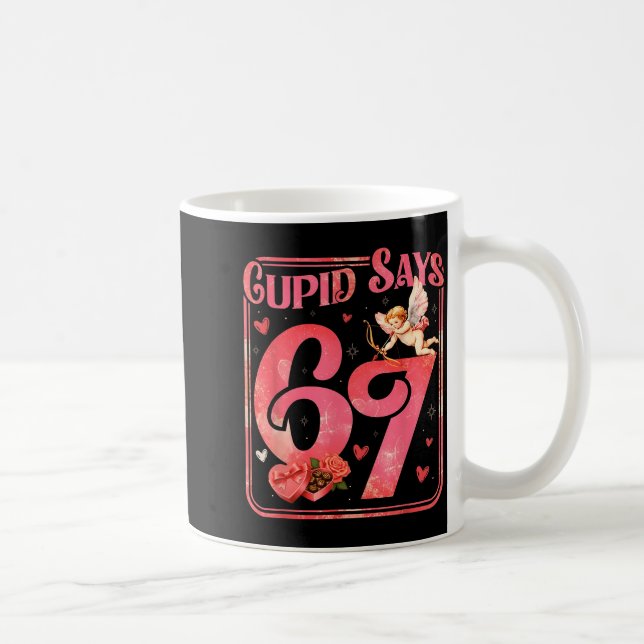 Cud Says 67 Funny Valentine Six Seven Meme Saying  Kaffemugg (Höger)
