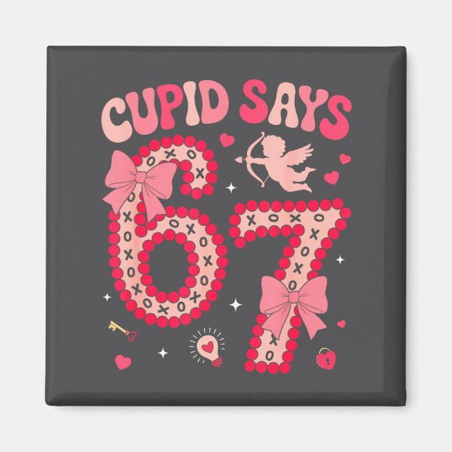 Cud Says 67 Six Seven Valentines Day Boys Girls 67 Magnet (Framsidan)