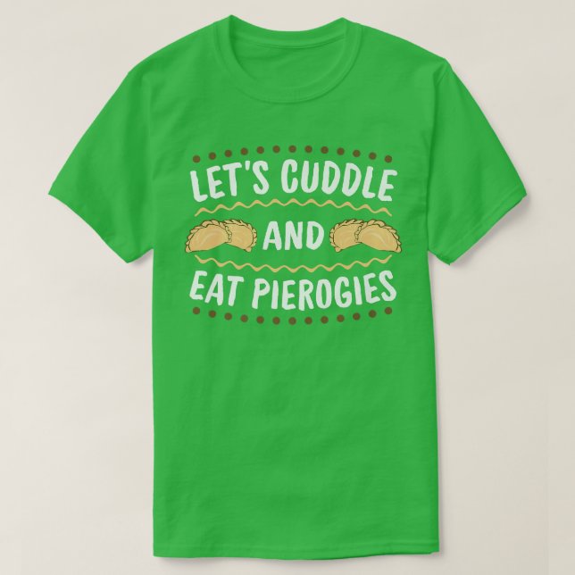 Cuddle and Eat Pierogies Baker Baking Poland T Shirt (Design framsida)