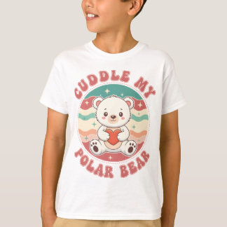 Cuddle My Polar Bear T Shirt