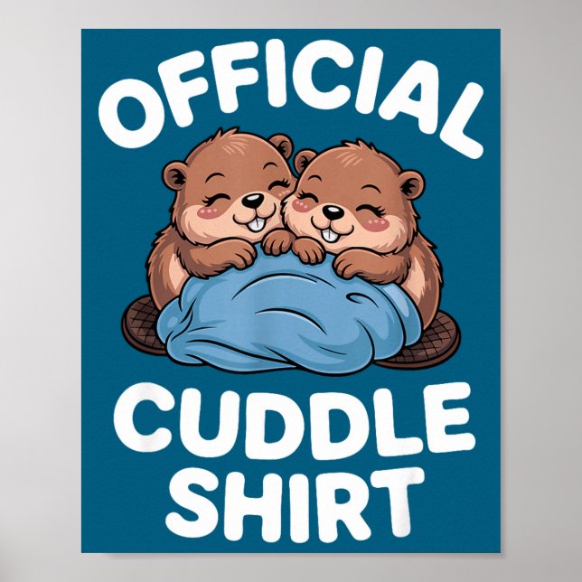 Cuddle Shirt Cute Beavers Snuggling  Poster (Framsidan)
